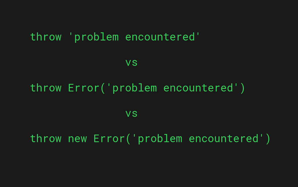 JavaScript throw New Error Vs throw Error Vs throw Something 